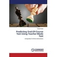 thumbnail image 1 of Predicting End-Of-Course Test Using Teacher-Made Test (Paperback), 1 of 1