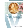 thumbnail image 1 of Predicting Fat Consumption among African American Women Paperback 3639448987 9783639448986 Gina Evans, 1 of 1