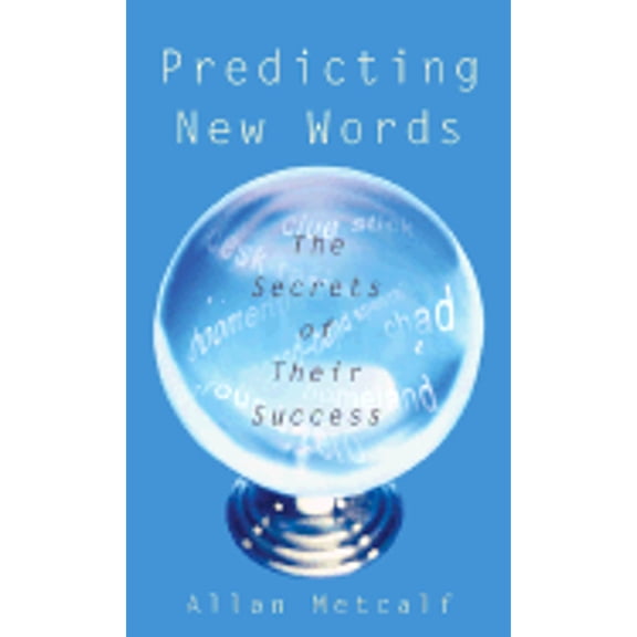 Predicting New Words : The Secrets of Their Success