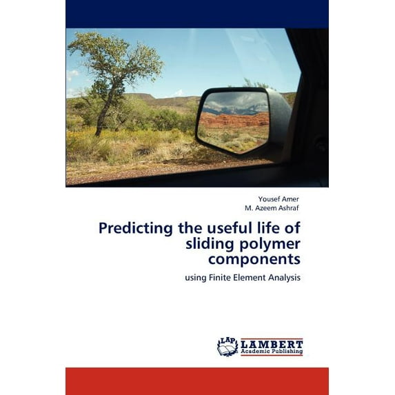 Predicting the useful life of sliding polymer components (Paperback)