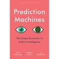 thumbnail image 1 of Pre-Owned Prediction Machines: The Simple Economics of Artificial Intelligence, 9781633695672, 1633695670, Hardcover,, 1 of 1