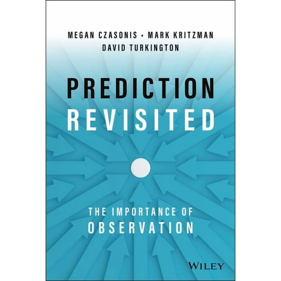 Prediction Revisited: The Importance of Observation, (Hardcover)