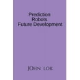 thumbnail image 1 of Prediction Robots Future Development, (Paperback), 1 of 1