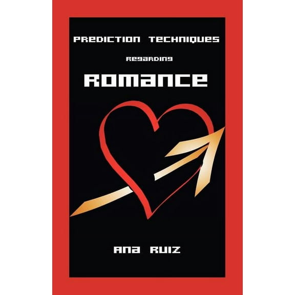 Prediction Techniques Regarding Romance (Paperback)