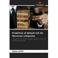 thumbnail image 1 of Prediction of default risk for Moroccan companies, (Paperback), 1 of 1