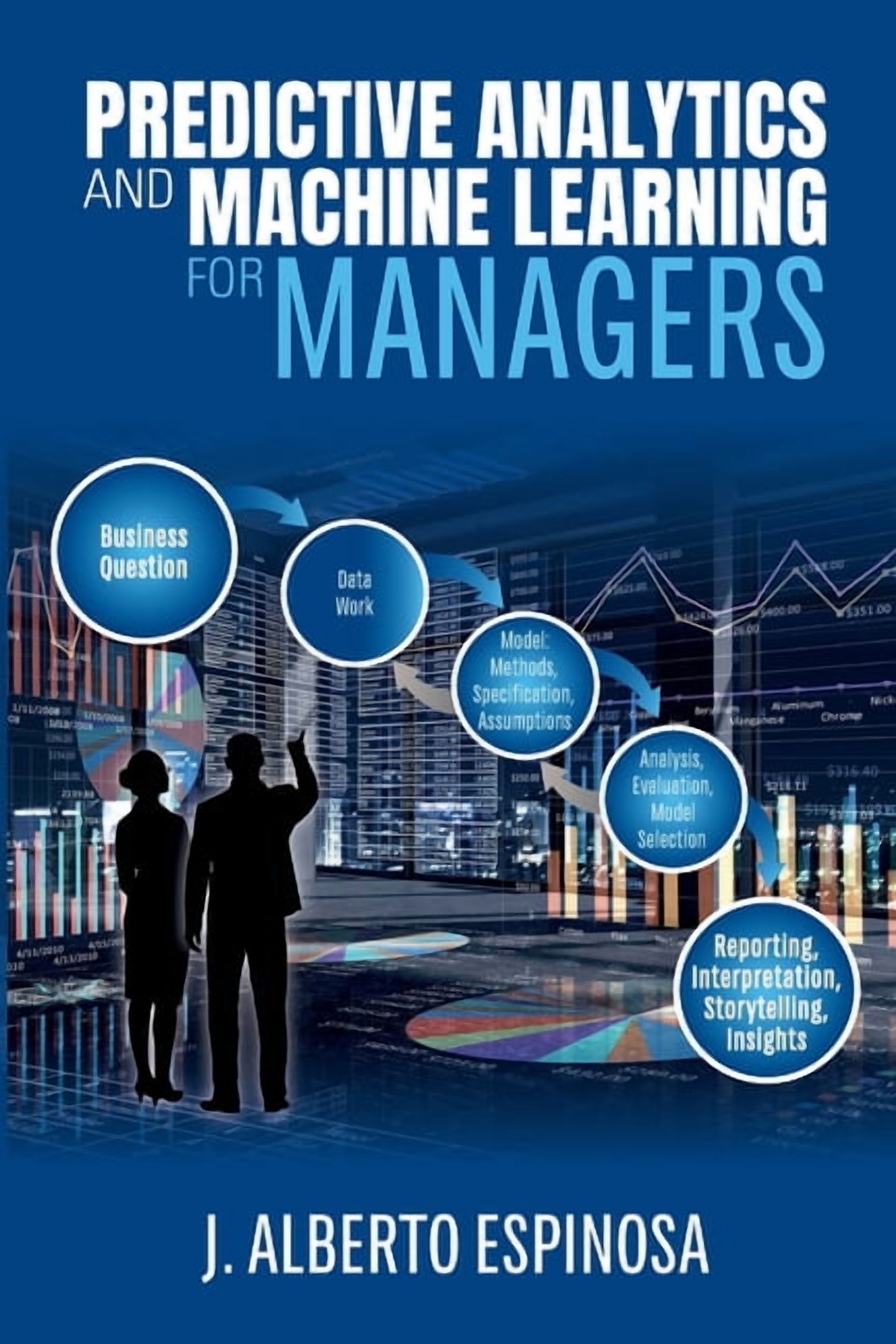Predictive Analytics and Machine Learning for Managers, (Paperback ...
