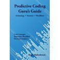 thumbnail image 1 of Predictive Coding Guru's Guide: Technology, Statistics, and Workflows, (Paperback), 1 of 1