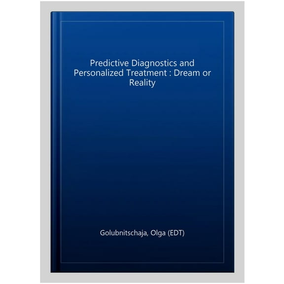 Predictive Diagnostics and Personalized Treatment : Dream or Reality