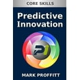 thumbnail image 1 of Predictive Innovation: Predictive Innovation: Core Skills (Paperback), 1 of 1