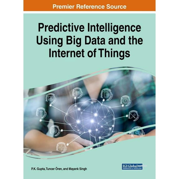 Predictive Intelligence Using Big Data and the Internet of Things (Hardcover)