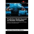 thumbnail image 1 of Predictive Model focused on Number Portability (Paperback), 1 of 1