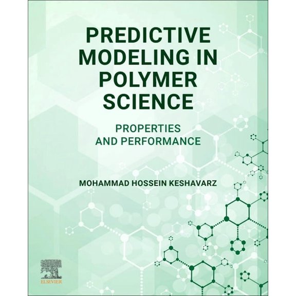 Predictive Modeling in Polymer Science: Properties and Performance, (Paperback)