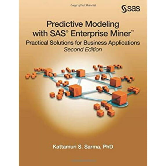 Pre-Owned Predictive Modeling With SAS Enterprise Miner: Practical Solutions for Business Applications (Paperback) 1607647672 9781607647676
