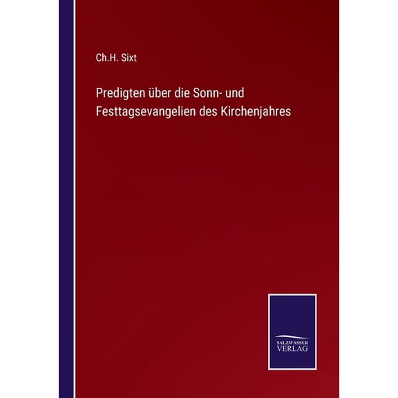 Predigten ?ber die Sonn- und Festtagsevangelien des Kirchenjahres