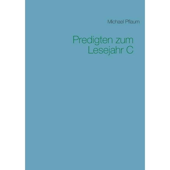 Predigten zum Lesejahr C: Erfllt vom Heiligen Geist, (Paperback)