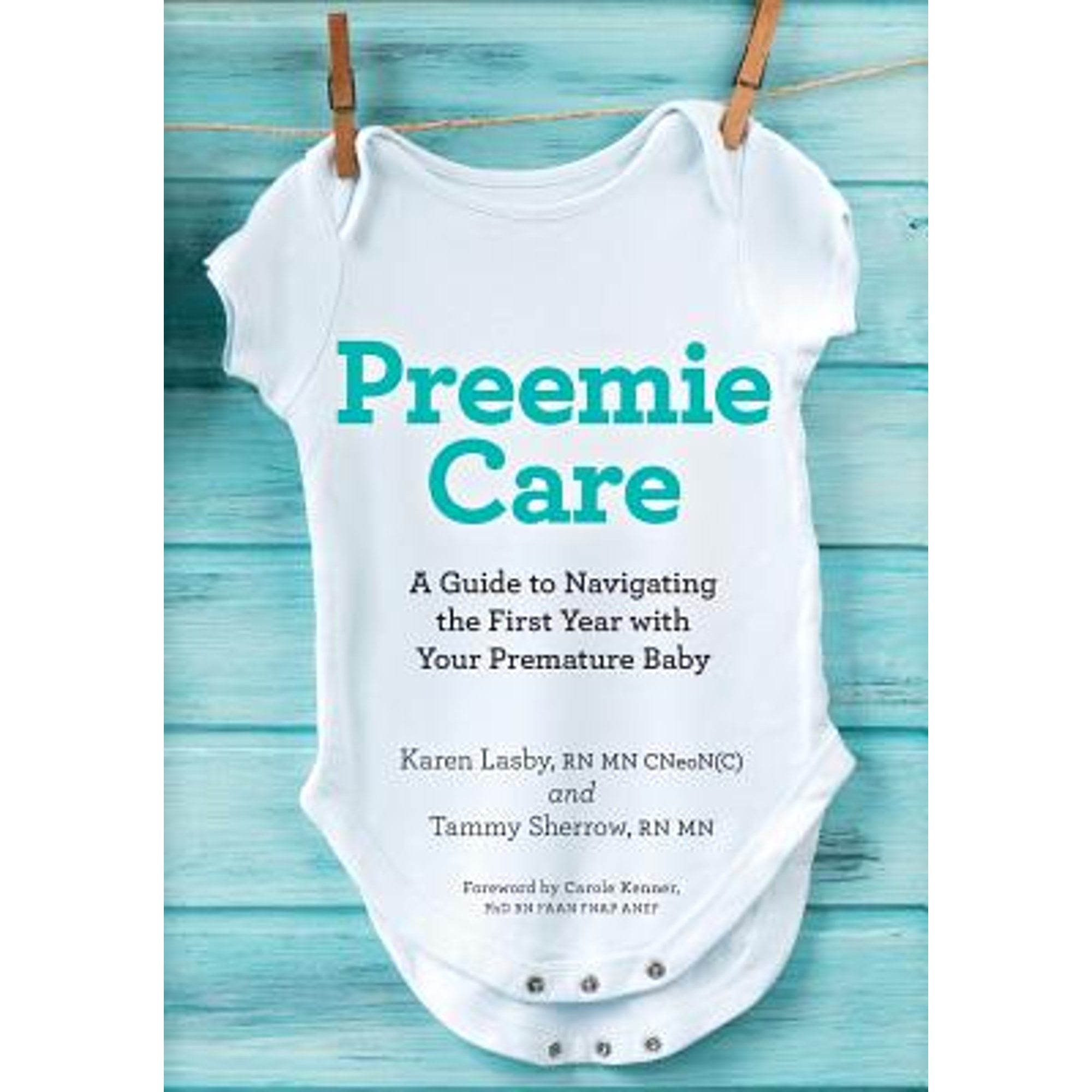 Pre-Owned Preemie Care: A Guide to Navigating the First Year with Your Premature Baby (Paperback) 1999044304 9781999044305