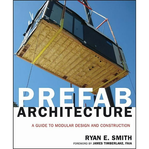 Prefab Architecture: A Guide to Modular Design and Construction, (Hardcover)
