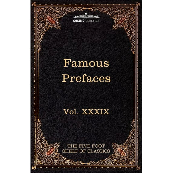 Prefaces and Prologues to Famous Books: The Five Foot Shelf of Classics, Vol. XXXIX (in 51 Volumes) (Paperback)