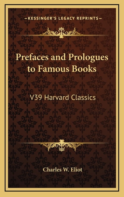 Prefaces and Prologues to Famous Books : V39 Harvard Classics ...