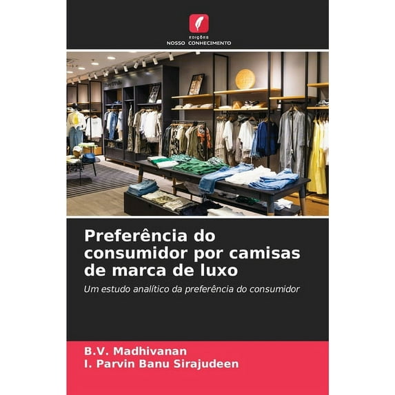 Preferência do consumidor por camisas de marca de luxo (Paperback)