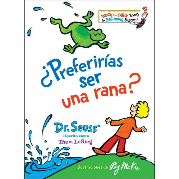 Bright & Early Books Preferiras Ser Una Rana? (Would You Rather Be a Bullfrog? Spanish Edition), (Hardcover)
