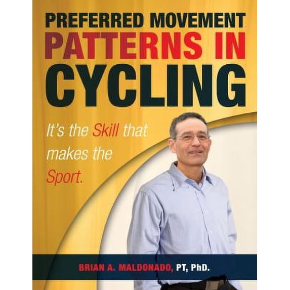 Pre-Owned Preferred Movement Patterns in Cycling: It's the Skill That Makes the Sport (Paperback) 1934938769 9781934938768