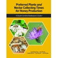 thumbnail image 1 of Preferred Plants and Nectar Collecting Times for Honey Production, (Paperback), 1 of 1