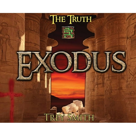 Preflood to Nimrod to Exodus Exodus: The Exodus Revelation by Trey Smith, Book 3, (Hardcover)