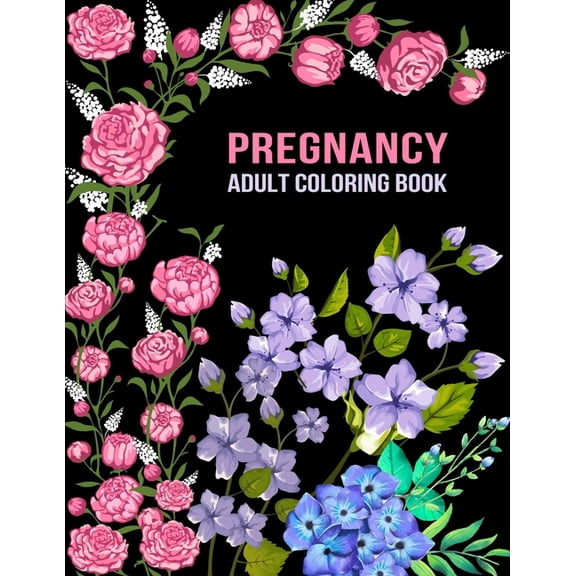 Pregnancy Adult Coloring Book : Funny Pregnancy Gag Gift For Expecting Mothers/ Pregnant Women - 25 Fun Pages for Moms to Be for Stress Relief & Relaxation (Paperback)