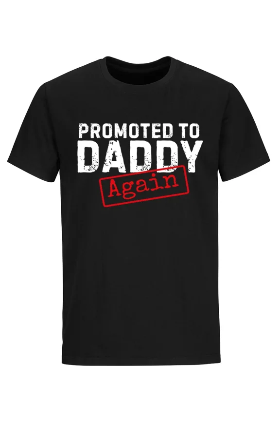Pregnancy Announcement Dad Gifts Promoted To Daddy Again Fathers Day Present Unisex T-Shirt up to Size 5XL