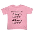 thumbnail image 1 of Pregnancy Announcement:Promoted From Dog Mommy To Human Mommy Cute Toddler Tshirts for Boys Girls (Pink, 2T), 1 of 5