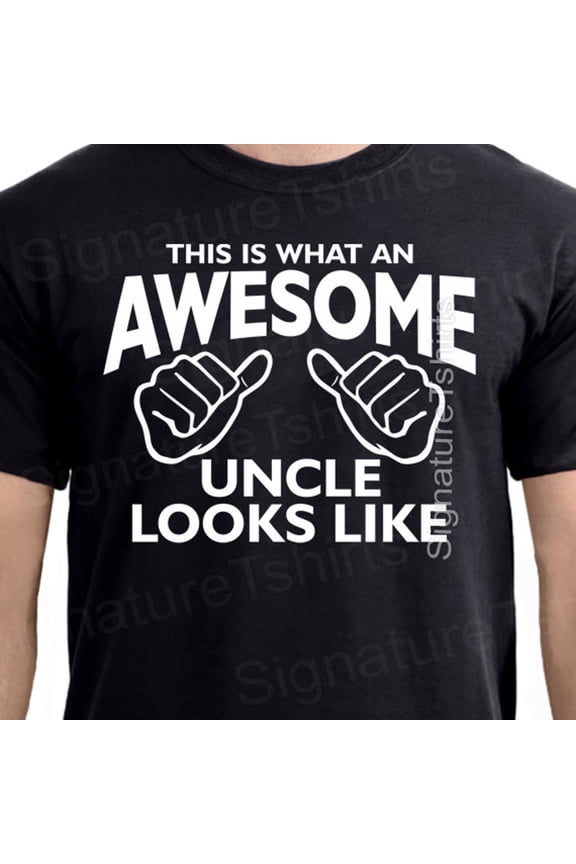 Pregnancy Announcement - Uncle Tshirt - Uncle To Be Gift - Awesome Uncle T Shirt Tshirt This Is What An Awesome Uncle Looks Like