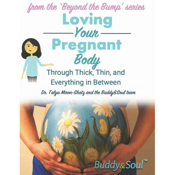 Pregnancy: Beyond the Bump: Loving Your Pregnant Body: Through Thick, Thin, and Everything in Between (Paperback)