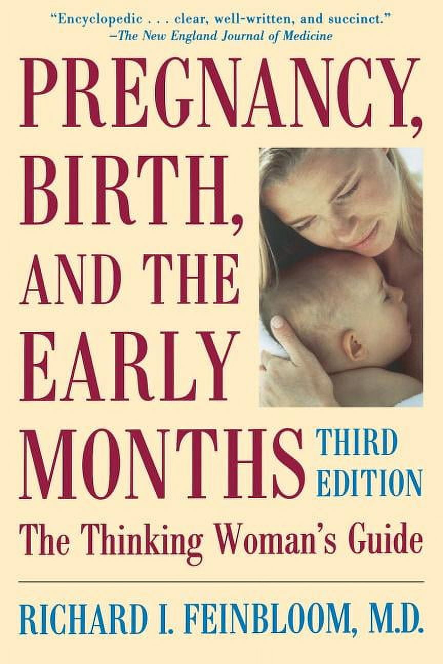 Pregnancy, Birth, and the Early Months the Thinking Woman's Guide, (Paperback)