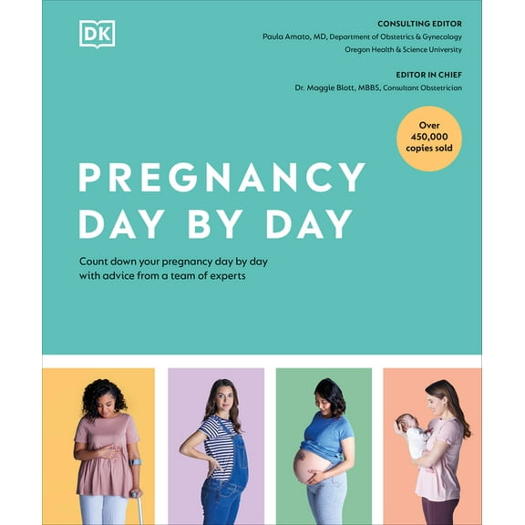 Pregnancy Day by Day: Count Down Your Pregnancy Day by Day with Advice from a Team of Experts, (Hardcover)