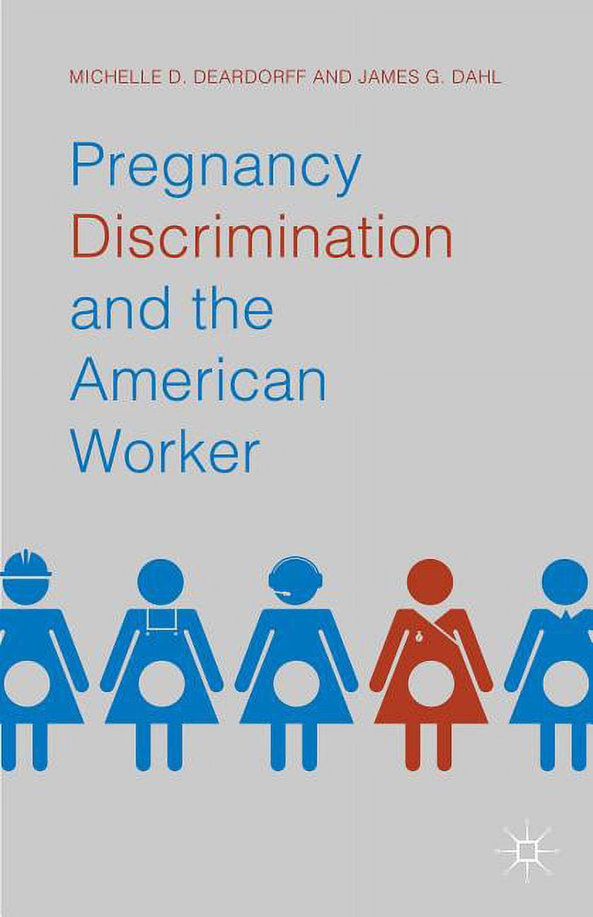 Pregnancy Discrimination and the American Worker, (Hardcover)