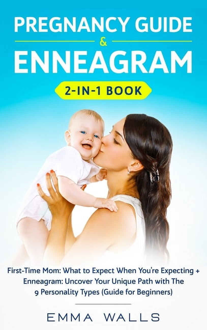 Pregnancy Guide and Enneagram 2-in-1 Book: First-Time Mom: What to Expect When You're Expecting + Enneagram: Uncover You, (Hardcover)