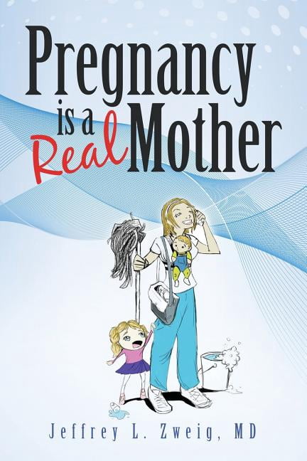 Pregnancy is a "Real Mother!" (Paperback)
