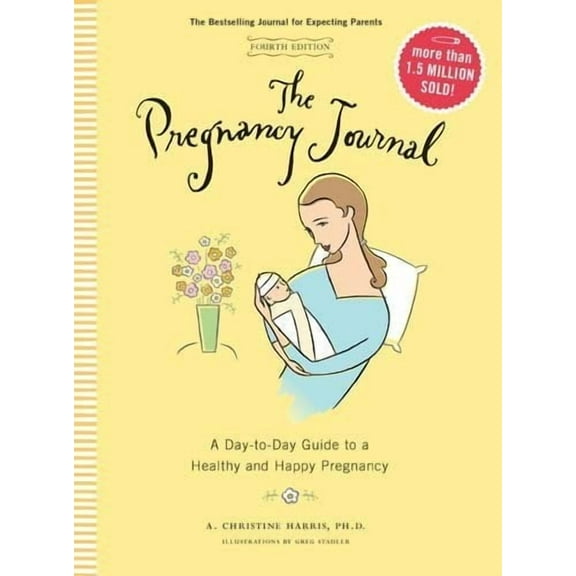 The Pregnancy Journal, 4th Edition: A Day-Today Guide to a Healthy and Happy Pregnancy (Pregnancy Books, Pregnancy Journal, Gifts for First Time Moms) (Paperback)
