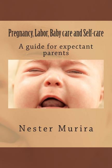 Pregnancy, Labor, Baby care and Self-care (Paperback)