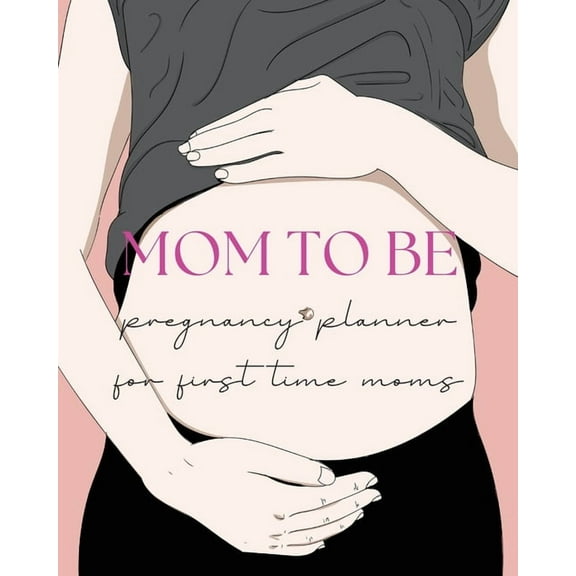 Pregnancy Planner for First-Time Moms, (Paperback)