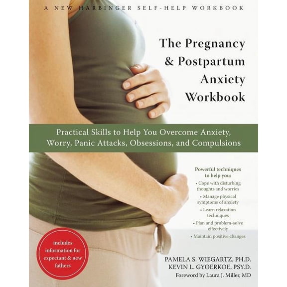 The Pregnancy and Postpartum Anxiety Workbook : Practical Skills to Help You Overcome Anxiety, Worry, Panic Attacks, Obsessions, and Compulsions (Paperback)