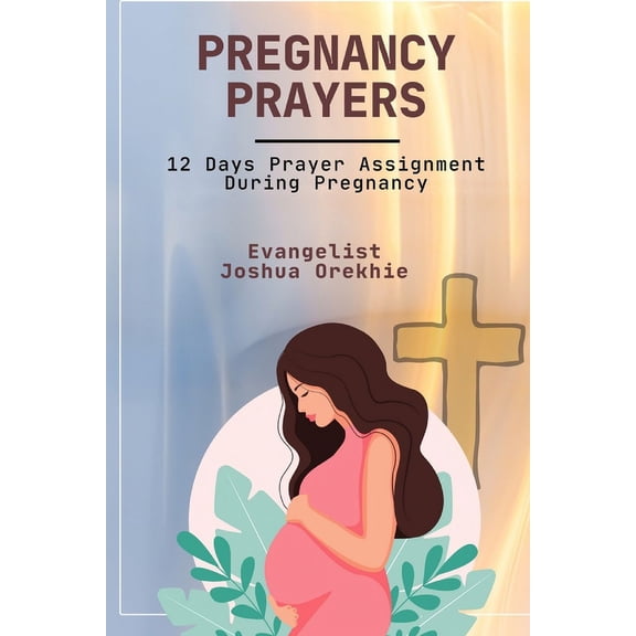 Pregnancy Prayers : 12 Days Prayer Assignment During Pregnancy (Paperback)