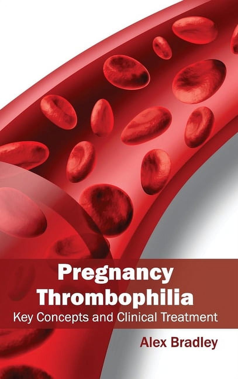 Pregnancy Thrombophilia: Key Concepts and Clinical Treatment, (Hardcover)