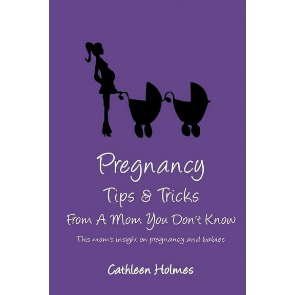 Pregnancy Tips & Tricks From A Mom You Don't Know!