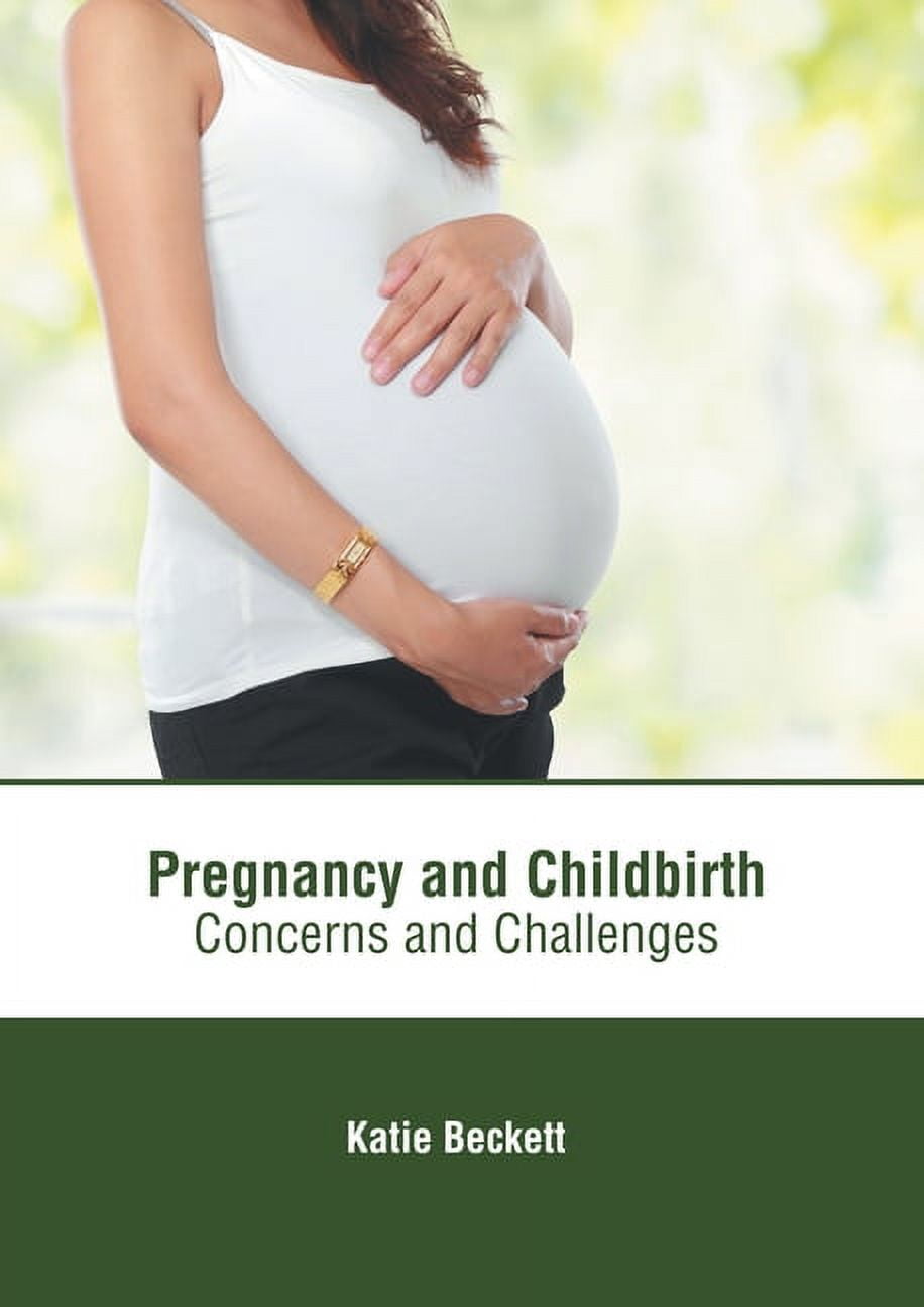 Pregnancy and Childbirth: Concerns and Challenges, (Hardcover)