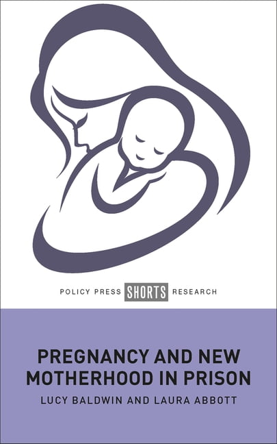 Pregnancy and New Motherhood in Prison, (Hardcover)