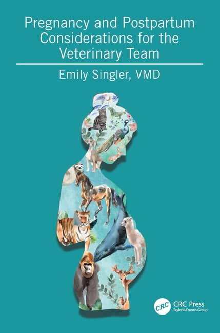 Pregnancy and Postpartum Considerations for the Veterinary Team, (Hardcover)