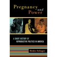 thumbnail image 1 of Pre-Owned Pregnancy and Power: A Short History of Reproductive Politics in America (Paperback) 0814798284 9780814798287, 1 of 1