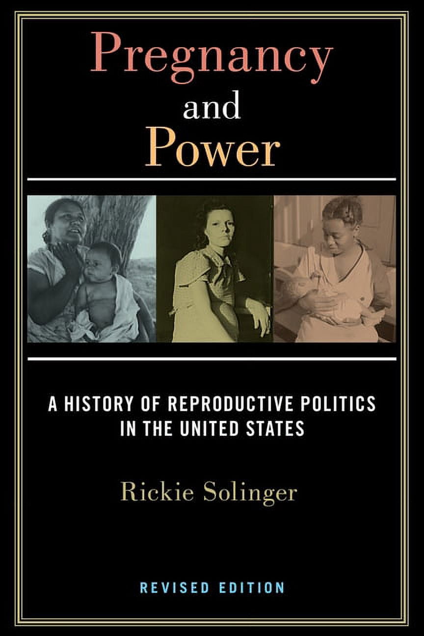 Pregnancy and Power, Revised Edition: A History of Reproductive Politics in the United States, (Hardcover)